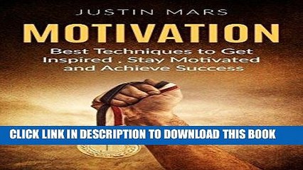 Descargar video: [New] Ebook Motivation: Best Techniques to Get Inspired, Stay Motivated and Achieve Success