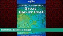 PDF ONLINE Lonely Planet Islands of Australia s Great Barrier Reef READ PDF FILE ONLINE