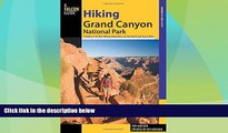 Big Deals  Hiking Grand Canyon National Park, 3rd: A Guide to the Best Hiking Adventures on the