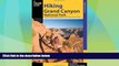 Big Deals  Hiking Grand Canyon National Park, 3rd: A Guide to the Best Hiking Adventures on the