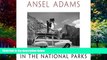 Big Deals  Ansel Adams in the National Parks: Photographs from America s Wild Places  Full Ebooks