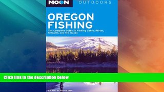 Big Deals  Moon Oregon Fishing: The Complete Guide to Fishing Lakes, Rivers, Streams, and the