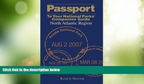 Big Deals  Passport To Your National ParksÂ® Companion Guide: North Atlantic Region (Passport
