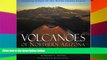 READ FULL  Volcanoes of Northern Arizona: Sleeping Giants of the Grand Canyon Region (Grand Canyon
