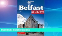 READ BOOK  Belfast in 3 Days (Travel Guide 2017):A 72 Hours Perfect Plan with the Best Things to