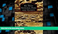 Big Deals  Big Bend National Park and Vicinity (Images of America)  Full Read Most Wanted