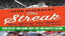 [EBOOK] DOWNLOAD The Streak: Lou Gehrig, Cal Ripken, and Baseball s Most Historic Record GET NOW