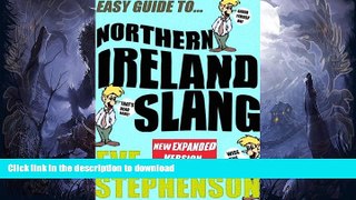 READ BOOK  Easy Guide to...Northern Ireland Slang FULL ONLINE