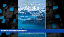 Big Deals  National Geographic Guide to the National Parks: Alaska  Full Read Most Wanted