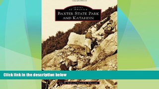 Big Deals  Baxter State Park and Katahdin (Images of America)  Best Seller Books Best Seller