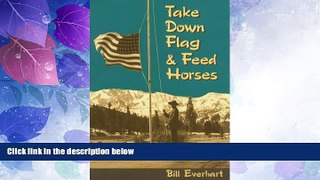 Big Deals  Take Down Flag   Feed Horses  Full Read Best Seller