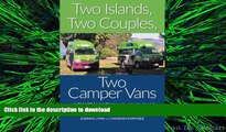 READ THE NEW BOOK Two Islands, Two Couples, Two Camper Vans: A New Zealand Travel Adventure READ