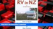 READ ONLINE RV in NZ: How to Spend Your Winters Freedom Camping South--Way South in New Zealand