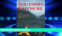 READ THE NEW BOOK Southern Exposure: A Solo Sea Kayaking Journey Around New Zealand s South Island