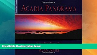 Big Deals  Acadia Panorama: Images of Maine s National Park  Full Read Best Seller