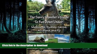 FAVORIT BOOK The Savvy Traveler s Guide to Fun Down Under: Melbourne, Sydney, Cairns, Auckland,