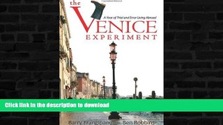 EBOOK ONLINE  The Venice Experiment: A Year of Trial and Error Living Abroad  PDF ONLINE