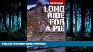 FAVORIT BOOK Long Ride for a Pie: From London to New Zealand on Two Wheels and an Appetite PREMIUM
