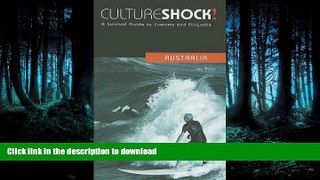READ THE NEW BOOK Culture Shock! Australia: A Survival Guide to Customs and Etiquette (Culture