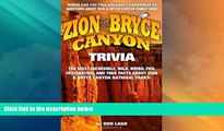 Big Deals  Zion and Bryce Canyon Trivia  Full Read Most Wanted