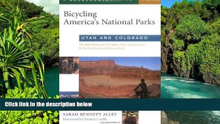 READ FULL  Bicycling America s National Parks: Utah and Colorado: The Best Road and Trail Rides
