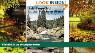 Must Have  Self-Propelled in the Southern Sierra, Vol. I: The Sierra Crest and the Kern Plateau