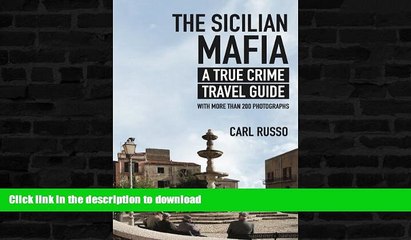 FAVORITE BOOK  The Sicilian Mafia: A True Crime Travel Guide  PDF ONLINE
