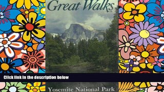 READ FULL  Great Walks Yosemite National Park  READ Ebook Full Ebook