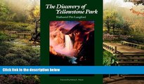 Must Have  The Discovery of Yellowstone Park: Journal of the Washburn Expedition to the