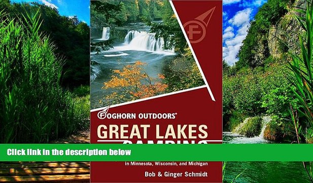 Books to Read Foghorn Outdoors Great Lakes Camping: The Complete Guide to More Than 750