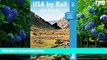 Big Deals  USA by Rail Plus Canada, 8th Edition  Full Ebooks Best Seller