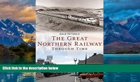 Books to Read  The Great Northern Railway Through Time (America Through Time)  Best Seller Books