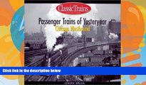 Big Deals  Passenger Trains of Yesteryear: Chicago Westbound (Golden Years of Railroading)  Best