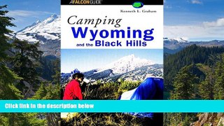 Must Have  Camping Wyoming and the Black Hills (Regional Camping Series)  READ Ebook Full Ebook