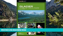 Big Deals  Glacier: A Natural History Guide (Falcon Guide)  Full Read Most Wanted