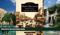 Big Deals  New Orleans: The Canal Streetcar Line (LA)   (Images of America)  Full Ebooks Most Wanted