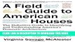 Ebook A Field Guide to American Houses (Revised): The Definitive Guide to Identifying and