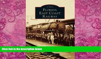 Big Deals  Florida East Coast Railway  (FL)  (Images of Rail)  Best Seller Books Best Seller