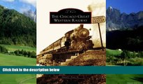 Books to Read  The Chicago Great Western Railway (IL) (Images of Rail)  Full Ebooks Most Wanted