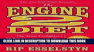 [PDF] The Engine 2 Diet: The Texas Firefighter s 28-Day Save-Your-Life Plan that Lowers