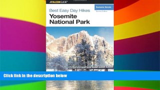 READ FULL  Best Easy Day Hikes Yosemite National Park, 2nd (Best Easy Day Hikes Series)  READ