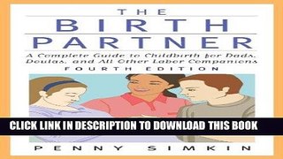 [PDF] The Birth Partner - Revised 4th Edition: A Complete Guide to Childbirth for Dads, Doulas,