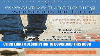 [PDF] The Executive Functioning Workbook for Teens: Help for Unprepared, Late, and Scattered Teens