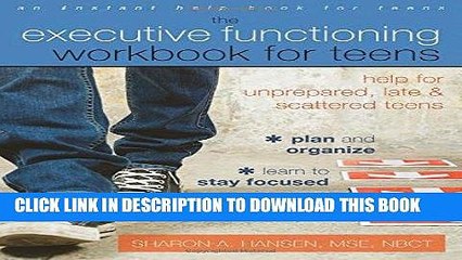 [PDF] The Executive Functioning Workbook for Teens: Help for Unprepared, Late, and Scattered Teens