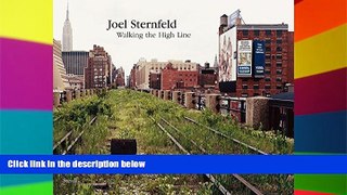 Full [PDF]  Joel Sternfeld: Walking the High Line  READ Ebook Full Ebook