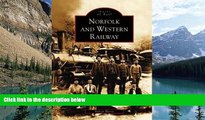 Books to Read  Norfolk and Western Railway   (VA)  (Images of Rail)  Full Ebooks Best Seller