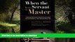 Best book  When the Servant Becomes the Master: A Comprehensive Addiction Guide for Those Who