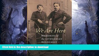 READ  We Are Here: Memories of the Lithuanian Holocaust  PDF ONLINE