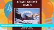 Big Deals  Utah Ghost Rails  Full Ebooks Best Seller