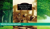 Books to Read  Petaluma And Santa Rosa Railroad, CA (IOR) (Images of Rail)  Full Ebooks Best Seller